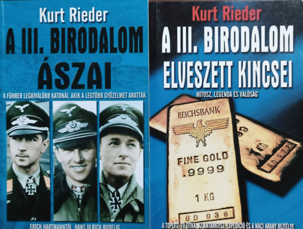 Kurt Rieder - A III. Birodalom szai + A III. Birodalom elveszett kincsei (2 ktet)