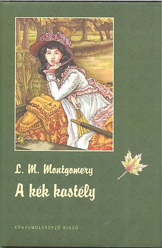 Lucy Maud Montgomery - A K�k Kast�ly
