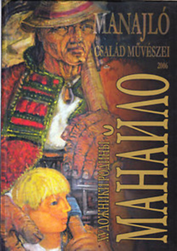MAnajl Ivn  (fszerk.) - Manajl csald mvszei (magyar-orosz)