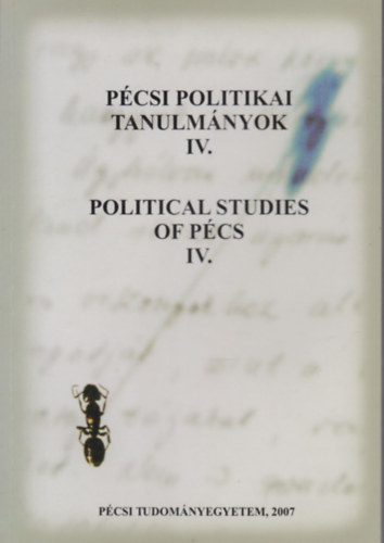 Pcsi politikai tanulmnyok IV. - Political studies of Pcs IV.