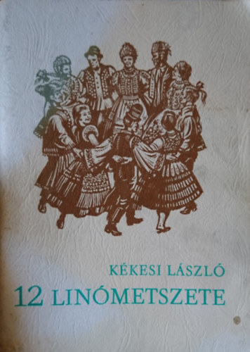 Kékesi László 12 linómetszete