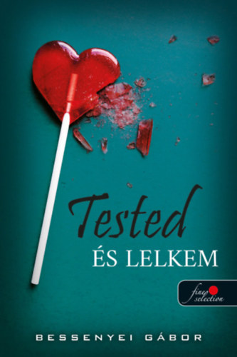 Bessenyei G�bor - Tested �s lelkem