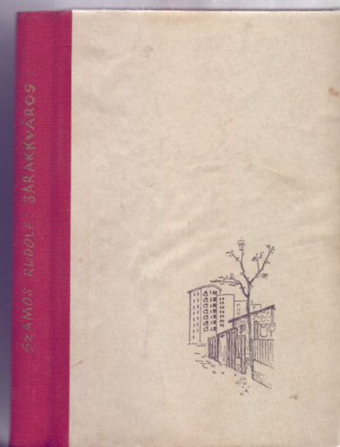 Szamos Rudolf - Barakkv�ros