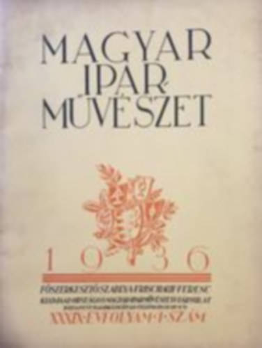 Szablya-Frischauf Ferenc  (szerk.) - Magyar Iparm�v�szet 1936/1. (XXXIX. �vfolyam 1.sz�m)