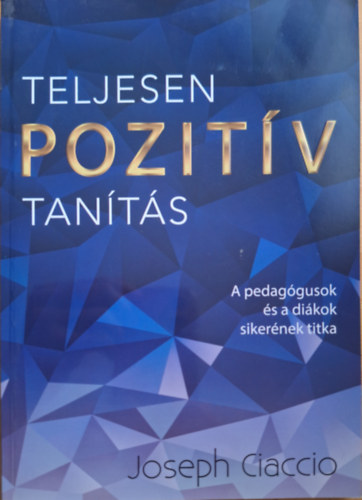 Joseph Ciaccio - Teljesen pozitív tanítás