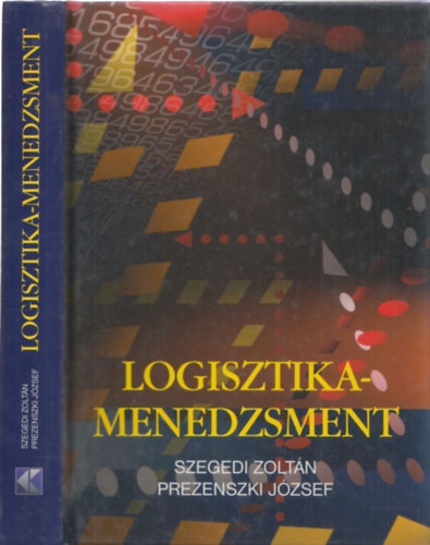 Prezenszki Jzsef; Szegedi Zoltn - Logisztika-menedzsment