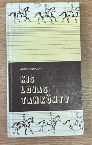 Alois Podhajsky - Kis Lovas Tanknyv