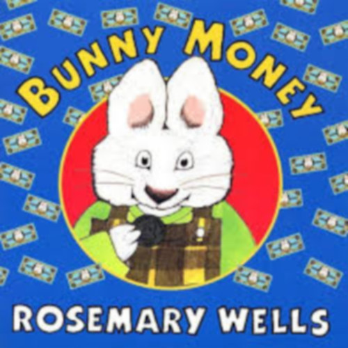 Rosemary Wells - Bunny Money