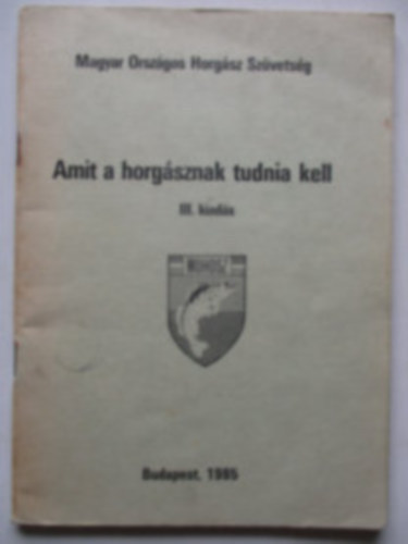 Amit a horgsznak tudnia kell III. kiads (MOHOSZ)