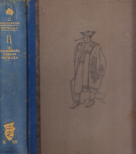 Györffy István; Viski Károly - A magyarság tárgyi néprajza (A magyarság néprajza II.)