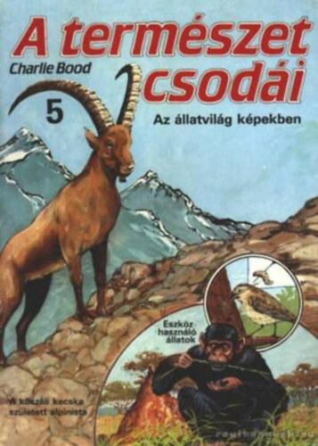 Charlie Bood - A termszet csodi - Az llatvilg kpekben 5.