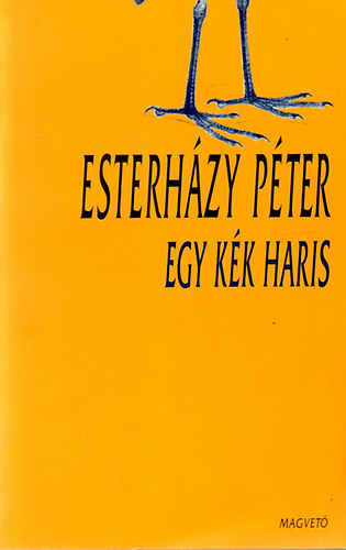 Esterházy Péter - Egy kék haris
