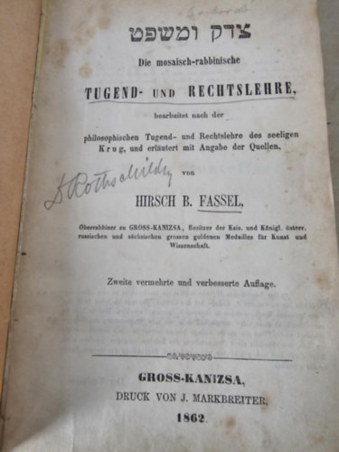 Hirsch B. Fassel - Die mosaisch-rabbinische TUGEND- UND RECHTSLEHRE (A mózesi- rabbinikus erkölcs- és jogtan + A mózesi-rabbinikus büntető törvénykönyv) kidolgozva a néhai Krug filozófiai erkölcs- és jogtan alapján. Második kiadás