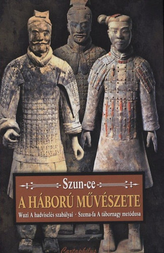 Szun Ce - A h�bor� m�v�szete