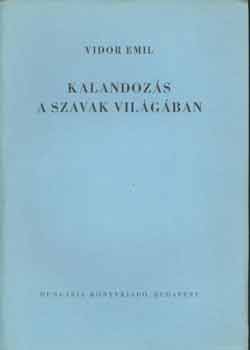 Vidor Emil - Kalandozs a szavak vilgban