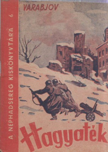 Varabjov - Hagyaték (A Néphadsereg Kiskönyvtára 6.)