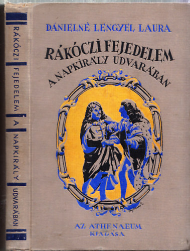 D�nieln� Lengyel Laura - R�k�czi fejedelem a napkir�ly udvar�ban