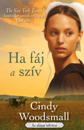 Cindy Woodsmall - Ha fáj a szív - Az alázat nővérei 1 .