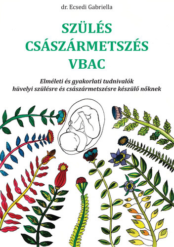 Ecsedi Gabriella - Szls, csszrmetszs, VBAC