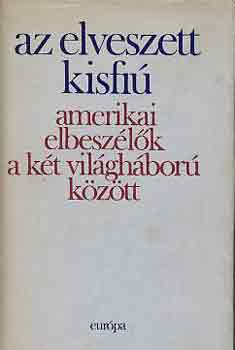 Az elveszett kisfi� (Amerikai elbesz�l�k a k�t vil�gh�bor� k�z�tt)