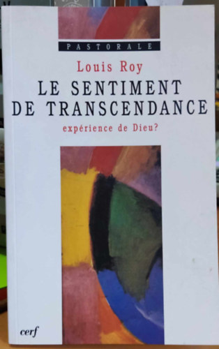 Louis Roy - Le Sentiment de Transcendance exprience de Dieu? pastorale