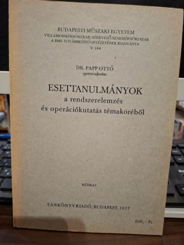 Dr. Papp Ottó - Esettanulmányok rendszerelemzés és operációkutatás témaköréből