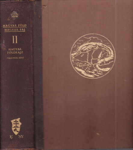 Cholnoky Jen, Bartucz Lajos, Grf Teleki Pl Prinz Gyula - Magyar fld, magyar faj II.- Magyar fldrajz (A magyar munka fldrajza)