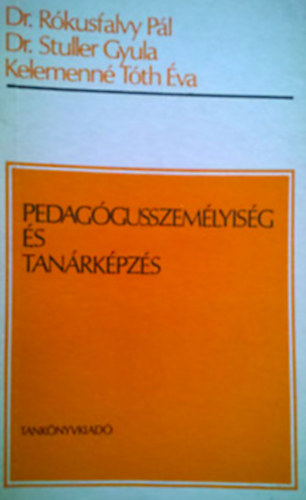 Dr. Rkusfalvy Pl-Dr. Stuller Gyula-Tth va - Pedaggusszemlyisg s tanrkpzs