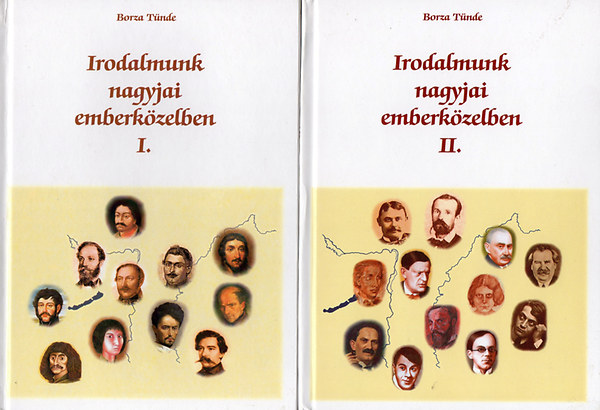 Borza Tünde - Irodalmunk nagyjai emberközelben I-III.