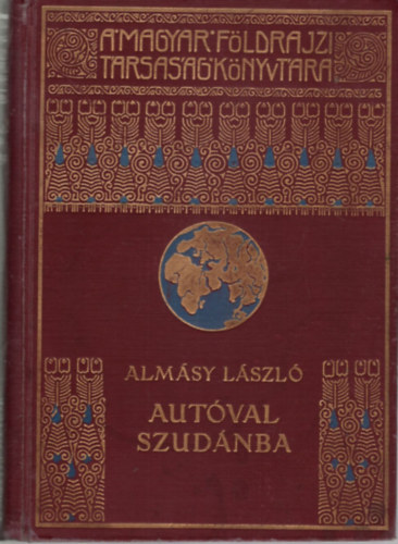 Almsy Lszl - Autval Szudnba (A Magyar Fldrajzi Trsasg Knyvtra)