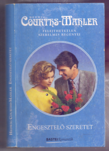 Hedwig Courths-Mahler - Engesztel� szeretet (Hedwig Courths-Mahler felejthetetlen szerelmes reg�nyei)