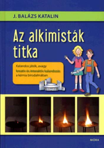 J. Balzs Katalin - Az alkimistk titka