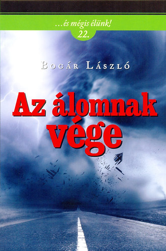 Bog�r L�szl� - Az �lomnak v�ge
