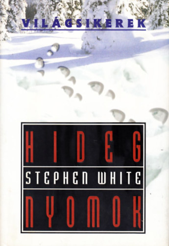Stephen White - Hideg nyomok (Világsikerek)