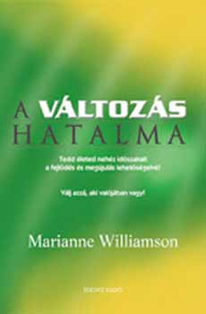 Marianne Williamson - A vltozs hatalma