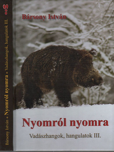 Bársony István - Nyomról nyomra (Vadászhangok, hangulatok III.)