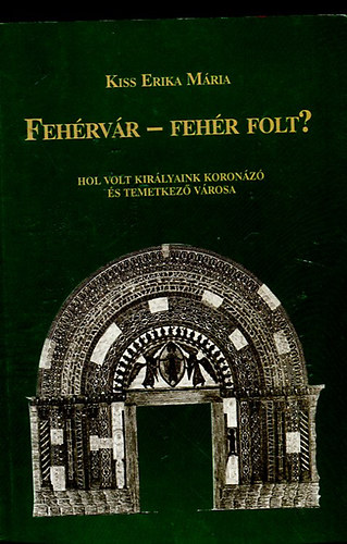Kiss Erika Mria - Fehrvr - fehr folt?