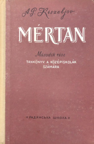 A. P. Kiszeljov - Mértan második rész. Sztereometria tankönyv a középiskolák számára