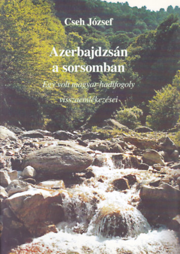 Cseh József - Azerbajdzsán a sorsomban