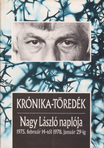 Krnika-tredk (Nagy Lszl naplja 1975. februr 14-tl 1978. janur 29-ig)