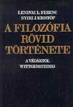 Lendvai L. Ferenc-Nyri J. - A filozfia rvid trtnete (A Vdktl Wittgensteinig)