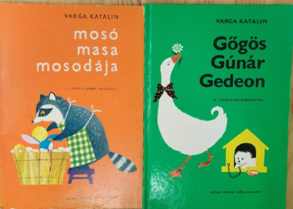 Varga Katalin - Mosó Masa mosodája + Gőgös Gúnár Gedeon