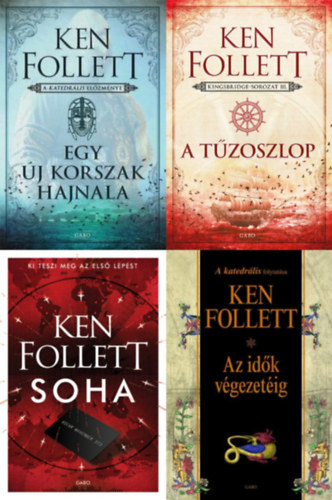 Ken Follett - 4 db Ken Follett regny: A tzoszlop + Soha + Egy j korszak hajnala - A katedrlis elzmnye + Az idk vgezetig (a Kingsbridge (Katedrlis) sorozat 0., 2. s 3. rsze + a szerz egy nllan megjelent mve)