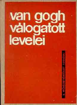 Vincent Vangogh - Van Gogh v�logatott levelei