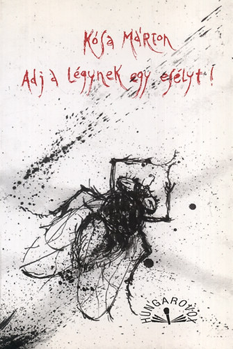 K�sa M�rton - Adj a l�gynek egy es�lyt! (Dedik�lt)