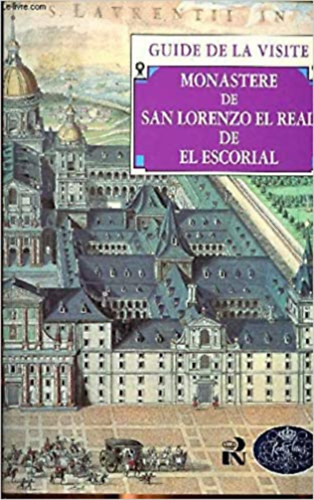 Ismeretlen Szerz - Monastere de San Lorendzo El Real de El Escorial