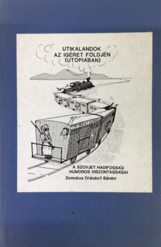 Domokos  Sndor (Vndor) - Utikalandok az igret fldjn (Utopiban)