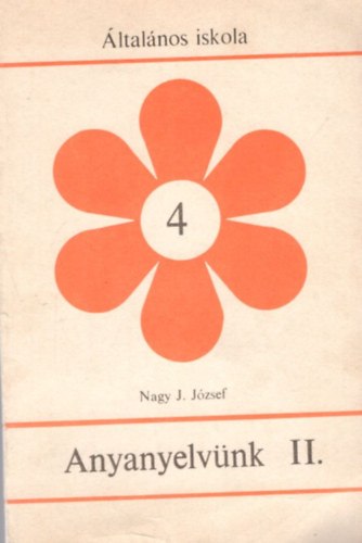 Nagy J. József - Anyanyelvünk II. 4 o.