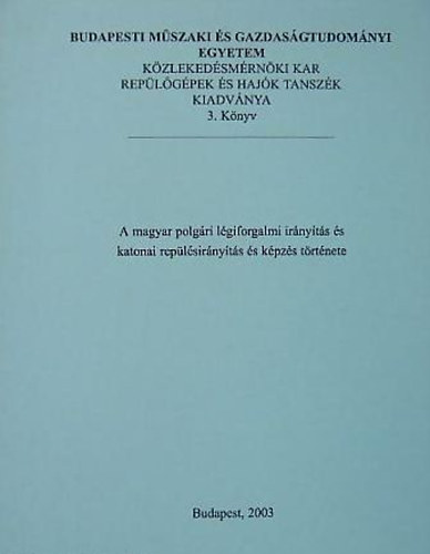 A magyar polgári légiforgalmi irányítás és katonai repülésirányítás és képzés története