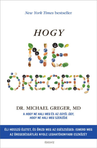 Michael Greger - Hogy ne �regedj